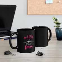 Load image into Gallery viewer, In Her Peace Black mug 11oz
