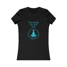 Load image into Gallery viewer, Focusing on My Zen - Women&#39;s Favorite Tee
