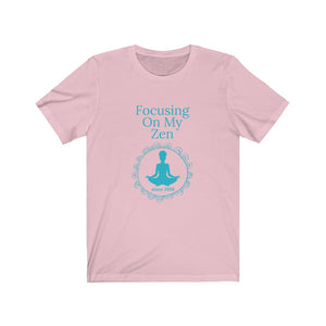 Focusing on My Zen - Unisex Jersey Short Sleeve Tee