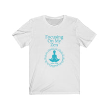 Load image into Gallery viewer, Focusing on My Zen - Unisex Jersey Short Sleeve Tee
