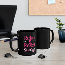 Load image into Gallery viewer, Relax and Reset Sundays - Black mug 11oz
